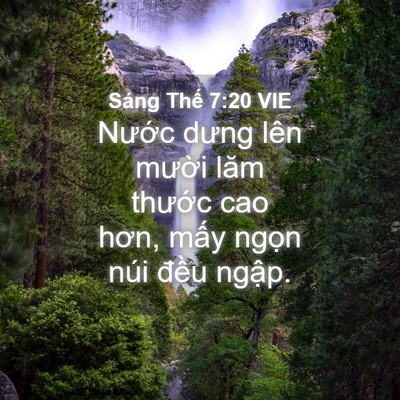 Picture 04 - Sáng Thế 7:20 VIE - Nước dưng lên mười lăm thước cao - Bible Verse Picture