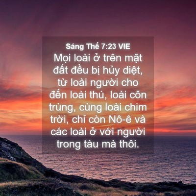 Picture 04 - Sáng Thế 7:23 VIE - Mọi loài ở trên mặt đất đều bị - Bible Verse Picture
