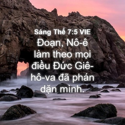 Picture 04 - Sáng Thế 7:5 VIE - Đoạn, Nô-ê làm theo mọi điều Đức - Bible Verse Picture