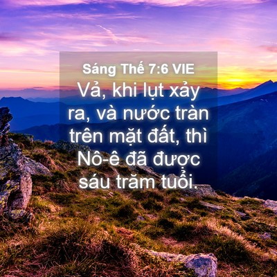 Picture 04 - Sáng Thế 7:6 VIE - Vả, khi lụt xảy ra, và nước tràn trên - Bible Verse Picture