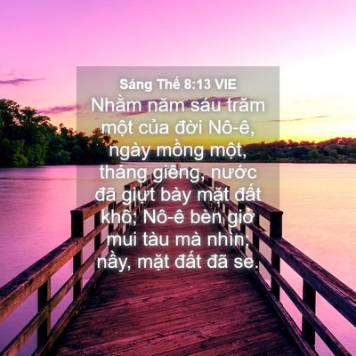 Picture 04 - Sáng Thế 8:13 VIE - Nhằm năm sáu trăm một của đời Nô-ê, - Bible Verse Picture
