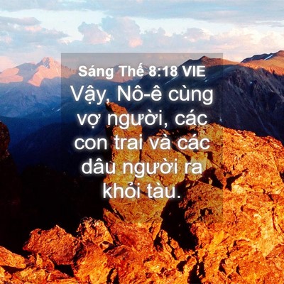 Picture 04 - Sáng Thế 8:18 VIE - Vậy, Nô-ê cùng vợ người, các con trai - Bible Verse Picture