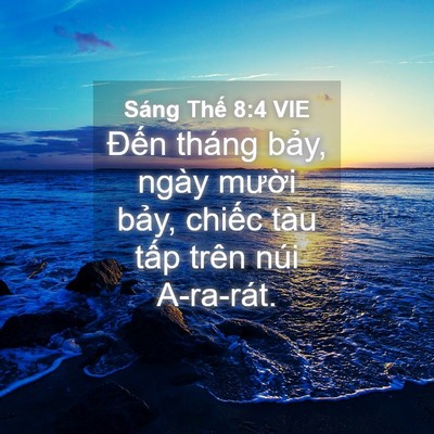 Picture 04 - Sáng Thế 8:4 VIE - Đến tháng bảy, ngày mười bảy, chiếc - Bible Verse Picture