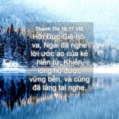 Picture 04 - Thánh Thi 10:17 VIE - Hỡi Đức Giê-hô-va, Ngài đã nghe lời - Bible Verse Picture
