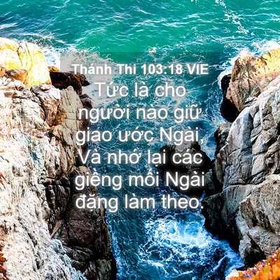 Picture 04 - Thánh Thi 103:18 VIE - Tức là cho người nào giữ giao ước - Bible Verse Picture