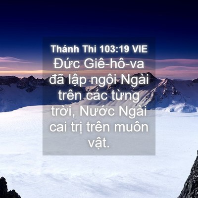 Picture 04 - Thánh Thi 103:19 VIE - Đức Giê-hô-va đã lập ngôi Ngài trên - Bible Verse Picture