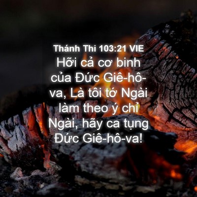 Picture 04 - Thánh Thi 103:21 VIE - Hỡi cả cơ binh của Đức Giê-hô-va, Là - Bible Verse Picture
