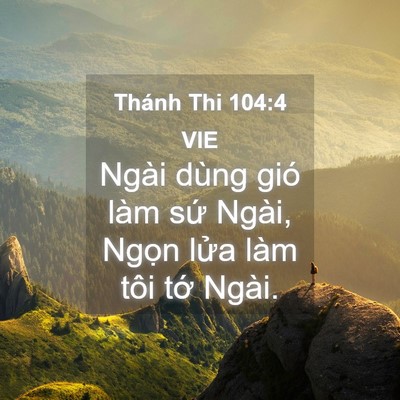 Picture 04 - Thánh Thi 104:4 VIE - Ngài dùng gió làm sứ Ngài, Ngọn lửa - Bible Verse Picture