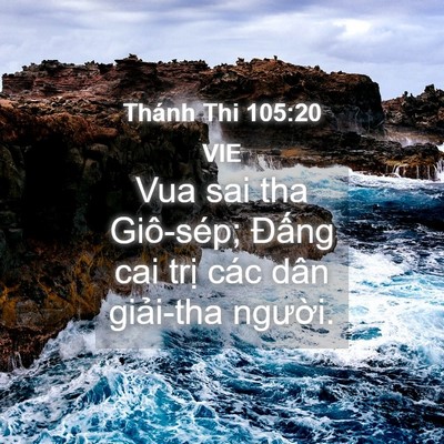 Picture 04 - Thánh Thi 105:20 VIE - Vua sai tha Giô-sép; Đấng cai trị các - Bible Verse Picture