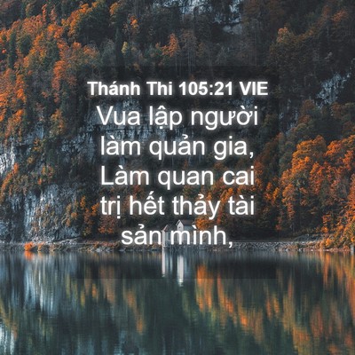 Picture 04 - Thánh Thi 105:21 VIE - Vua lập người làm quản gia, Làm quan cai - Bible Verse Picture