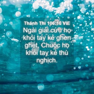 Picture 04 - Thánh Thi 106:10 VIE - Ngài giải cứu họ khỏi tay kẻ ghen - Bible Verse Picture