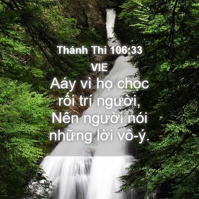 Picture 04 - Thánh Thi 106:33 VIE - Aáy vì họ chọc rối trí người, Nên - Bible Verse Picture