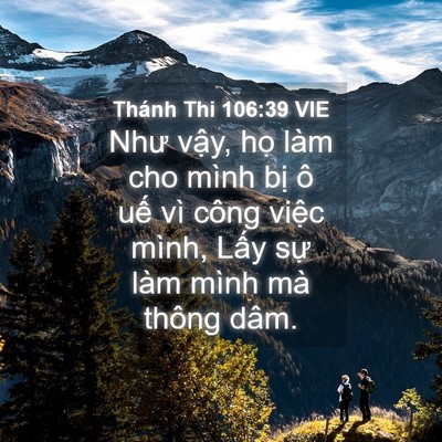 Picture 04 - Thánh Thi 106:39 VIE - Như vậy, họ làm cho mình bị ô uế vì - Bible Verse Picture