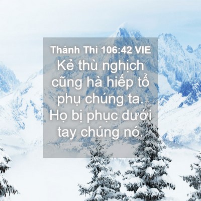 Picture 04 - Thánh Thi 106:42 VIE - Kẻ thù nghịch cũng hà hiếp tổ phụ - Bible Verse Picture