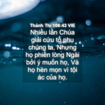 Picture 04 - Thánh Thi 106:43 VIE - Nhiều lần Chúa giải cứu tổ phụ - Bible Verse Picture