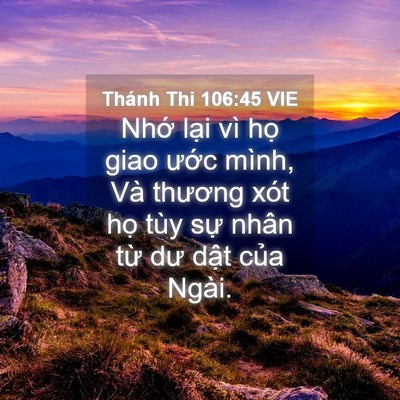 Picture 04 - Thánh Thi 106:45 VIE - Nhớ lại vì họ giao ước mình, Và - Bible Verse Picture