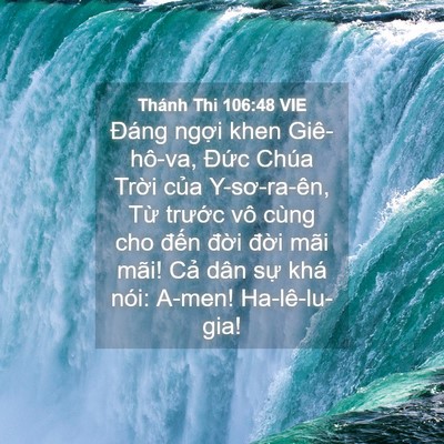 Picture 04 - Thánh Thi 106:48 VIE - Đáng ngợi khen Giê-hô-va, Đức Chúa - Bible Verse Picture