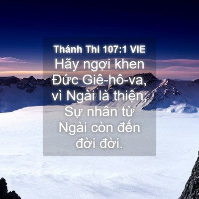 Picture 04 - Thánh Thi 107:1 VIE - Hãy ngợi khen Đức Giê-hô-va, vì Ngài - Bible Verse Picture