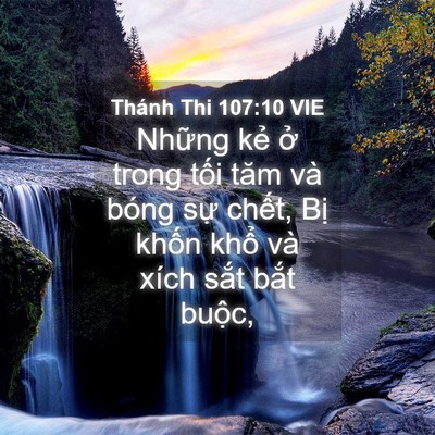 Picture 04 - Thánh Thi 107:10 VIE - Những kẻ ở trong tối tăm và bóng sự - Bible Verse Picture