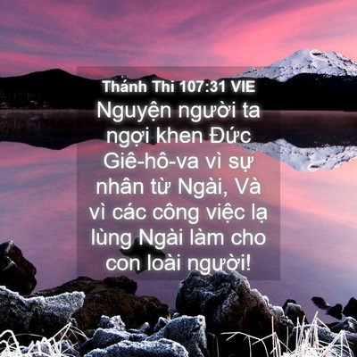 Picture 04 - Thánh Thi 107:31 VIE - Nguyện người ta ngợi khen Đức - Bible Verse Picture