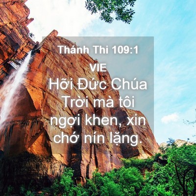 Picture 04 - Thánh Thi 109:1 VIE - Hỡi Đức Chúa Trời mà tôi ngợi khen, - Bible Verse Picture