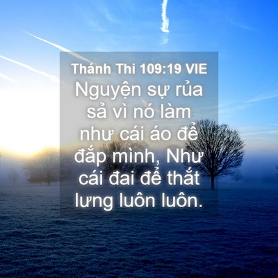 Picture 04 - Thánh Thi 109:19 VIE - Nguyện sự rủa sả vì nó làm như cái - Bible Verse Picture