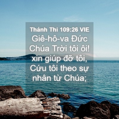 Picture 04 - Thánh Thi 109:26 VIE - Giê-hô-va Đức Chúa Trời tôi ôi! xin - Bible Verse Picture