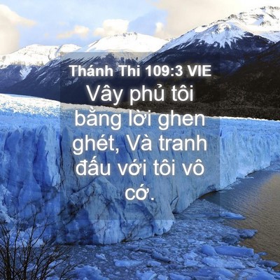 Picture 04 - Thánh Thi 109:3 VIE - Vây phủ tôi bằng lời ghen ghét, Và - Bible Verse Picture