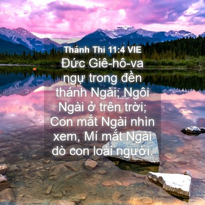 Picture 04 - Thánh Thi 11:4 VIE - Đức Giê-hô-va ngự trong đền thánh - Bible Verse Picture