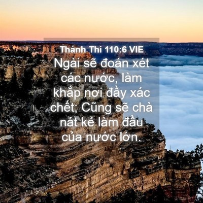 Picture 04 - Thánh Thi 110:6 VIE - Ngài sẽ đoán xét các nước, làm khắp - Bible Verse Picture