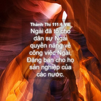 Picture 04 - Thánh Thi 111:6 VIE - Ngài đã tỏ cho dân sự Ngài quyền năng - Bible Verse Picture