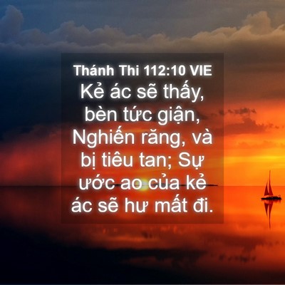 Picture 04 - Thánh Thi 112:10 VIE - Kẻ ác sẽ thấy, bèn tức giận, Nghiến - Bible Verse Picture