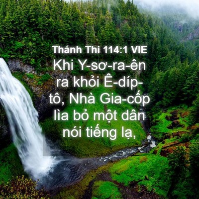 Picture 04 - Thánh Thi 114:1 VIE - Khi Y-sơ-ra-ên ra khỏi Ê-díp-tô, Nhà - Bible Verse Picture