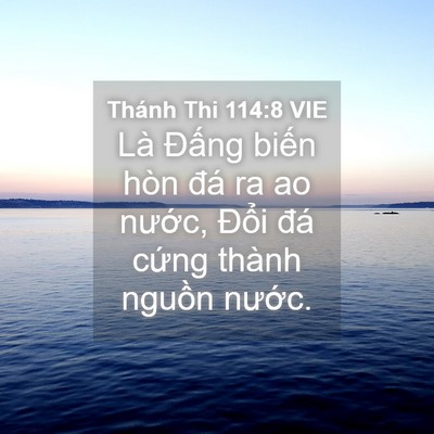 Picture 04 - Thánh Thi 114:8 VIE - Là Đấng biến hòn đá ra ao nước, - Bible Verse Picture