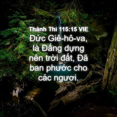 Picture 04 - Thánh Thi 115:15 VIE - Đức Giê-hô-va, là Đấng dựng nên - Bible Verse Picture