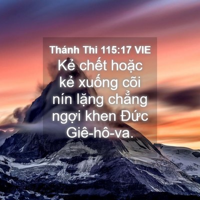 Picture 04 - Thánh Thi 115:17 VIE - Kẻ chết hoặc kẻ xuống cõi nín lặng - Bible Verse Picture