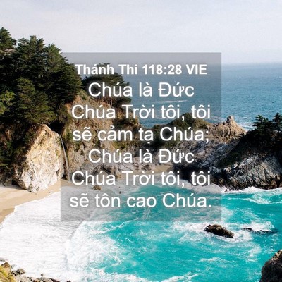 Picture 04 - Thánh Thi 118:28 VIE - Chúa là Đức Chúa Trời tôi, tôi sẽ - Bible Verse Picture