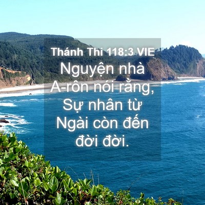 Picture 04 - Thánh Thi 118:3 VIE - Nguyện nhà A-rôn nói rằng, Sự nhân từ - Bible Verse Picture