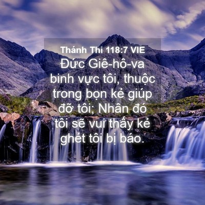 Picture 04 - Thánh Thi 118:7 VIE - Đức Giê-hô-va binh vực tôi, thuộc trong - Bible Verse Picture