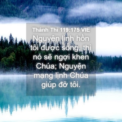 Picture 04 - Thánh Thi 119:175 VIE - Nguyện linh hồn tôi được sống, thì - Bible Verse Picture