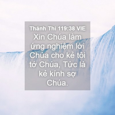Picture 04 - Thánh Thi 119:38 VIE - Xin Chúa làm ứng nghiệm lời Chúa cho - Bible Verse Picture