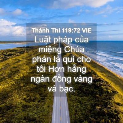 Picture 04 - Thánh Thi 119:72 VIE - Luật pháp của miệng Chúa phán là quí - Bible Verse Picture