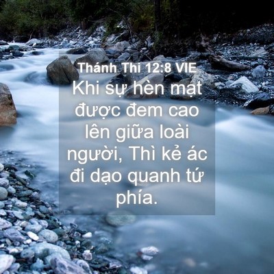 Picture 04 - Thánh Thi 12:8 VIE - Khi sự hèn mạt được đem cao lên giữa - Bible Verse Picture