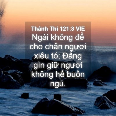 Picture 04 - Thánh Thi 121:3 VIE - Ngài không để cho chân ngươi xiêu tó; - Bible Verse Picture