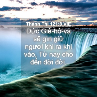 Picture 04 - Thánh Thi 121:8 VIE - Đức Giê-hô-va sẽ gìn giữ ngươi khi ra - Bible Verse Picture