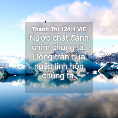 Picture 04 - Thánh Thi 124:4 VIE - Nước chắt đánh chìm chúng ta, Dòng - Bible Verse Picture