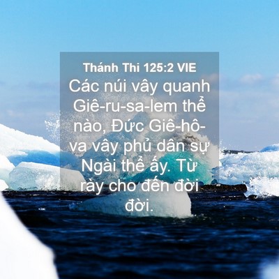 Picture 04 - Thánh Thi 125:2 VIE - Các núi vây quanh Giê-ru-sa-lem thể nào, - Bible Verse Picture