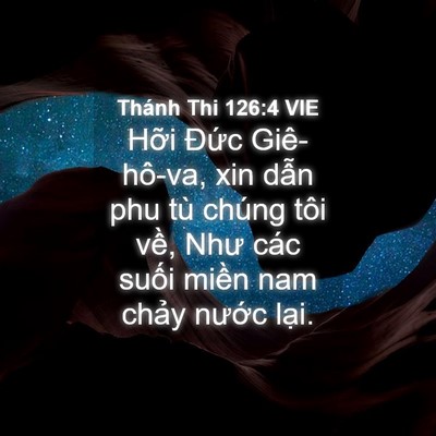 Picture 04 - Thánh Thi 126:4 VIE - Hỡi Đức Giê-hô-va, xin dẫn phu tù - Bible Verse Picture