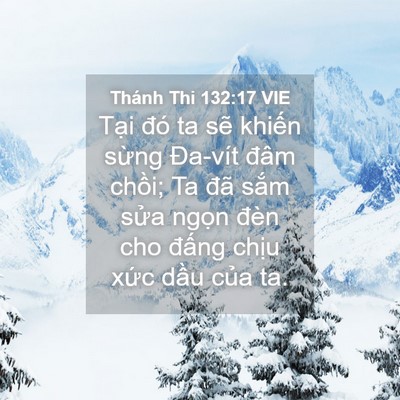 Picture 04 - Thánh Thi 132:17 VIE - Tại đó ta sẽ khiến sừng Đa-vít đâm - Bible Verse Picture