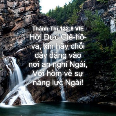 Picture 04 - Thánh Thi 132:8 VIE - Hỡi Đức Giê-hô-va, xin hãy chỗi dậy - Bible Verse Picture